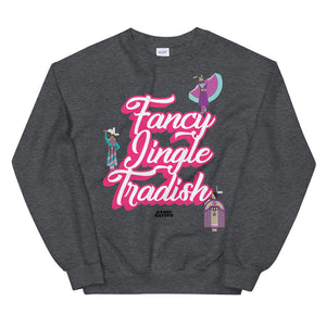 Fancy Jingle Tradish Unisex Sweatshirt