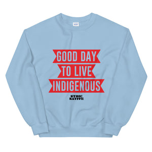 Good Day To Live Indigenous Unisex Sweatshirt