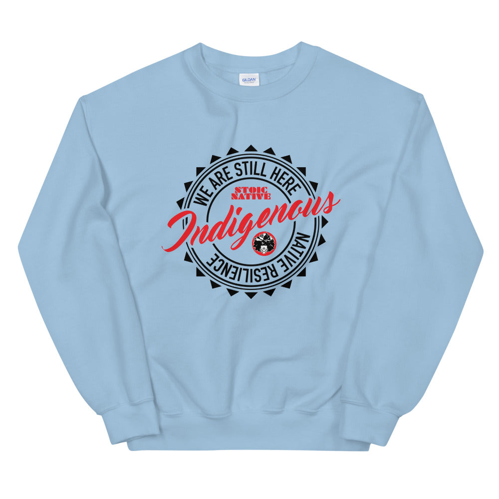 We Are Still Here Unisex Sweatshirt