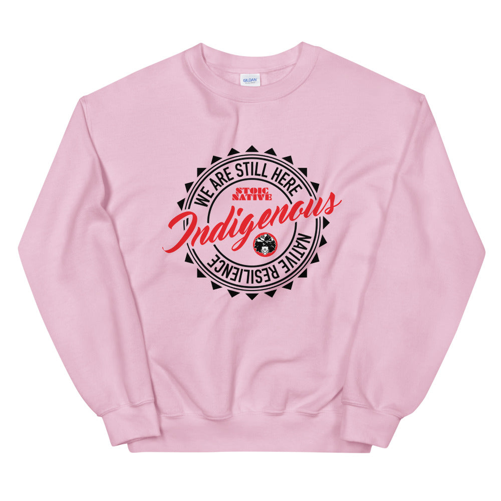 We Are Still Here Unisex Sweatshirt