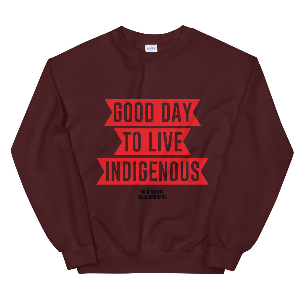Good Day To Live Indigenous Unisex Sweatshirt