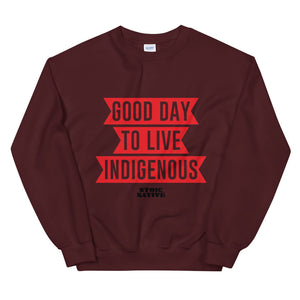 Good Day To Live Indigenous Unisex Sweatshirt