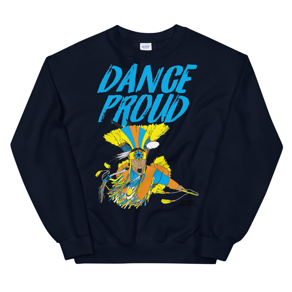 Dance Proud Fancy Dancer Unisex Sweatshirt