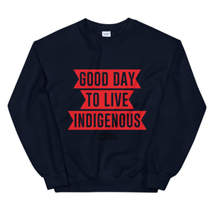 Good Day To Live Indigenous Unisex Sweatshirt