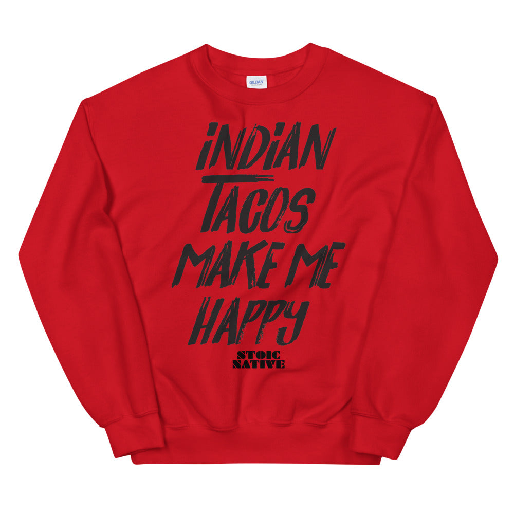 Indian Tacos Make Me Happy Unisex Sweatshirt