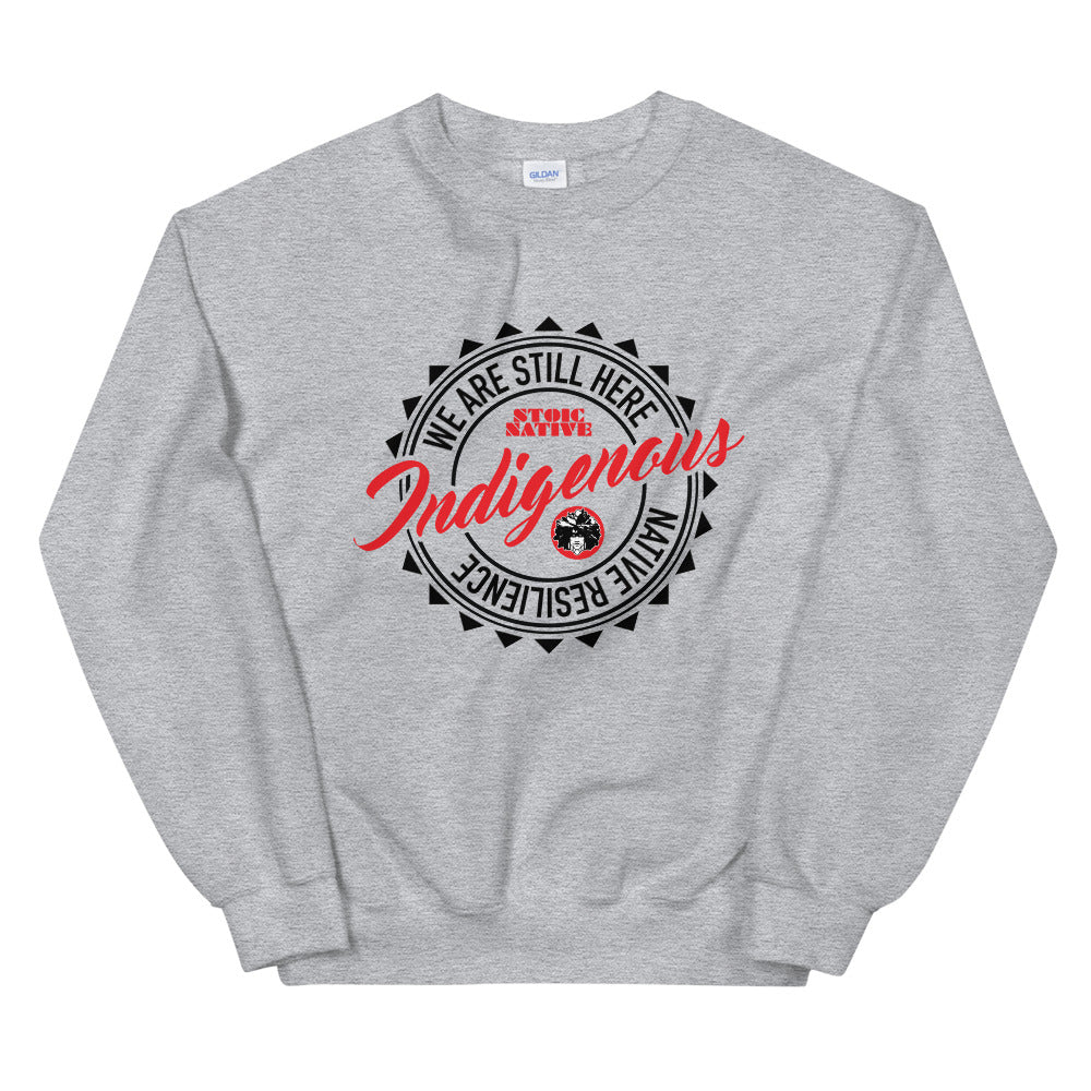 We Are Still Here Unisex Sweatshirt