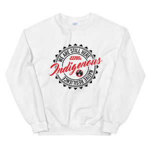 We Are Still Here Unisex Sweatshirt