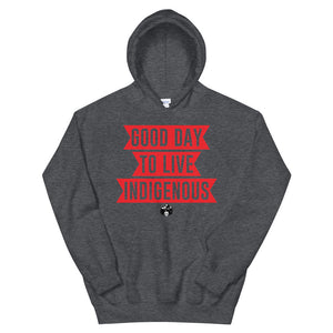 Good Day to Live Indigenous Unisex Hoodie