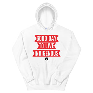 Good Day to Live Indigenous Unisex Hoodie