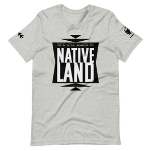 This will Always Be Native Land t-shirt