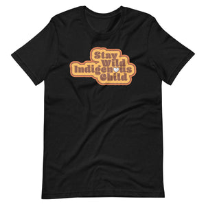 Stay Wild Indigenous Child t-shirt