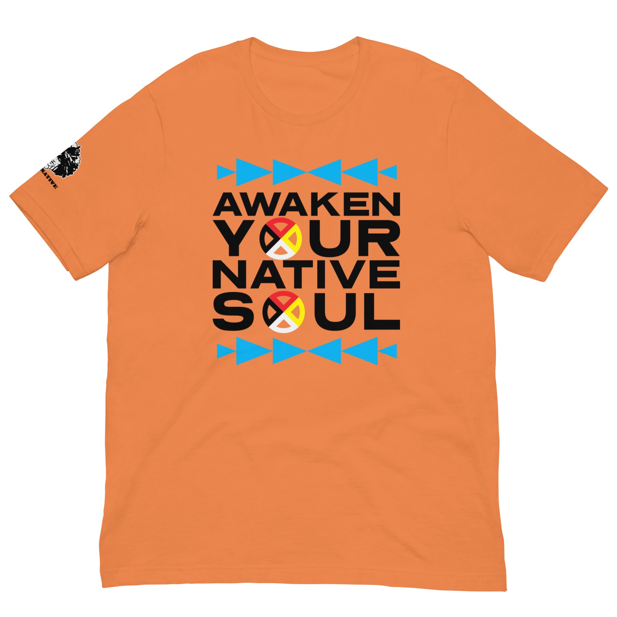 Awaken your Native Soul Unisex t-shirt