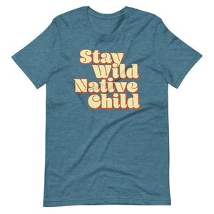 Stay Wild Native Child t-shirt
