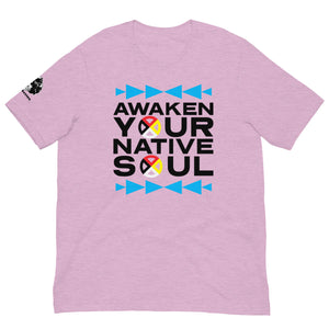 Awaken your Native Soul Unisex t-shirt
