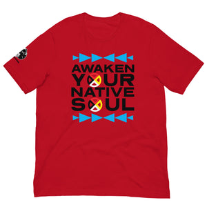 Awaken your Native Soul Unisex t-shirt