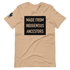 Made from Indigenous Ancestors t-shirt